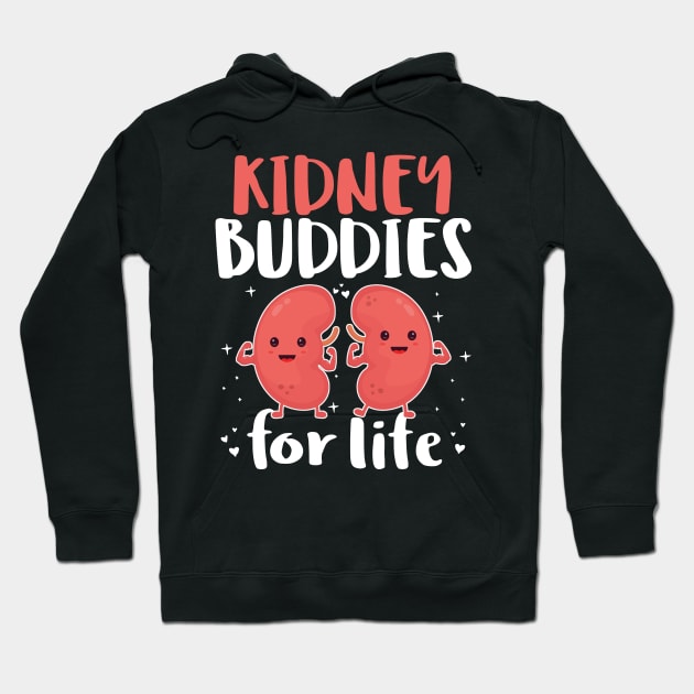 Kidney Buddies For Life - Donor Recipient Gift Hoodie by HomerNewbergereq